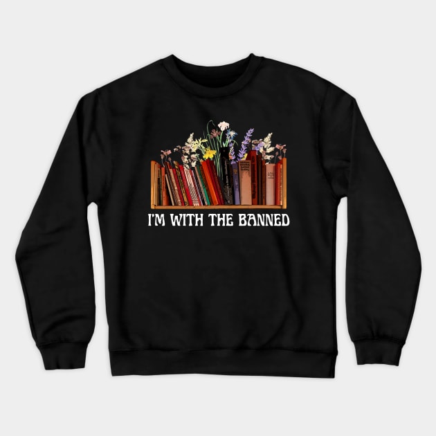 I'm With the Banned, Banned Books Crewneck Sweatshirt by itsnassalia